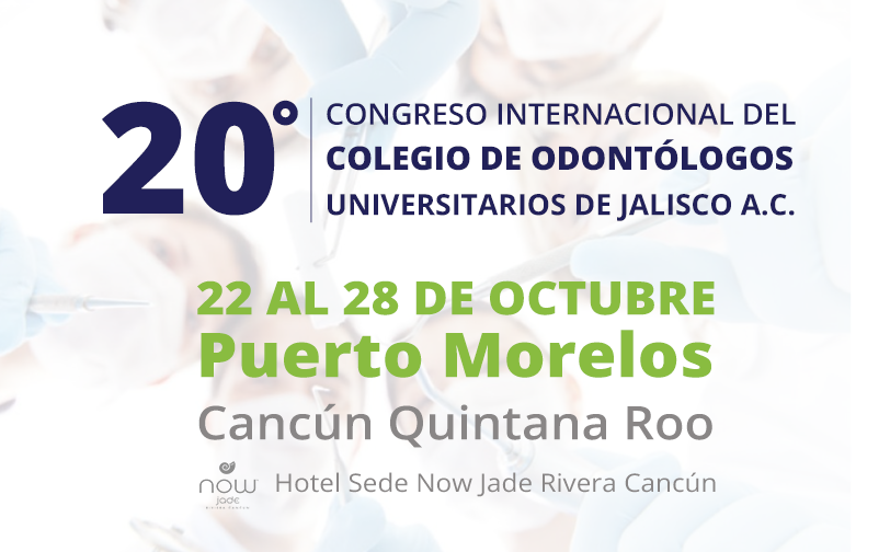 20° Congreso Internacional del Colegio de Odontólogos Universitarios de Jalisco A.C.